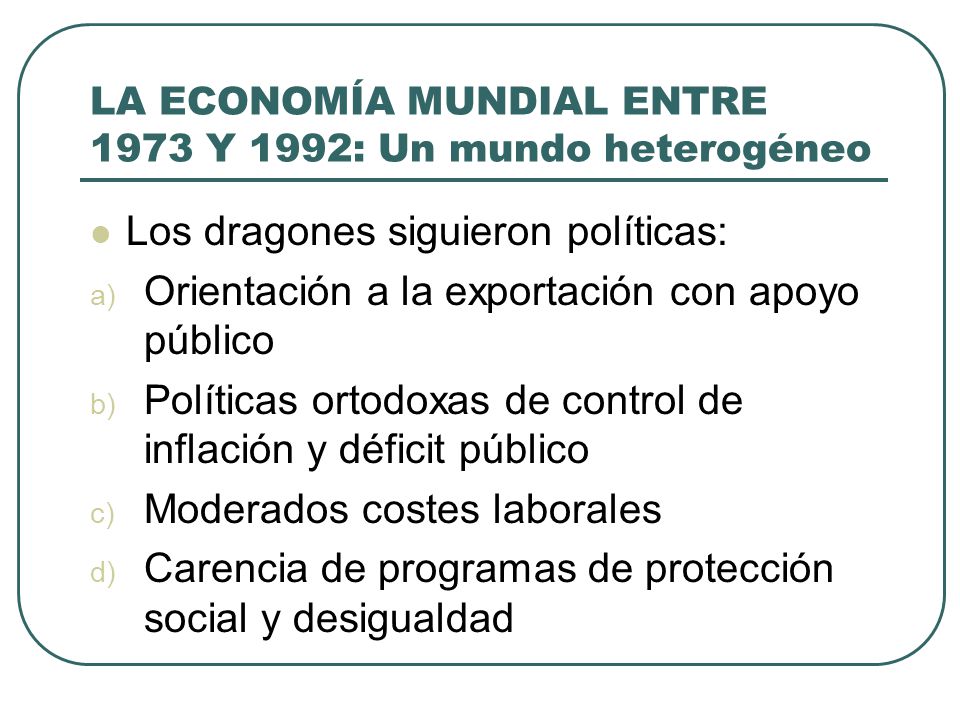 LA ECONOMÍA MUNDIAL ENTRE 1973 Y 1992: Un mundo heterogéneo