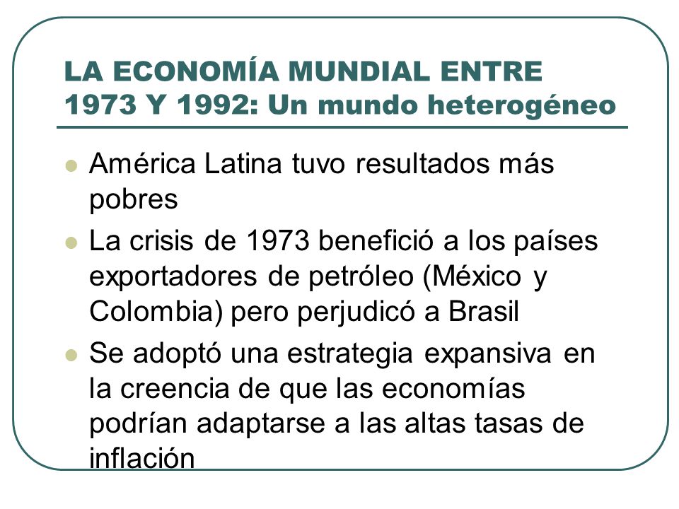 LA ECONOMÍA MUNDIAL ENTRE 1973 Y 1992: Un mundo heterogéneo