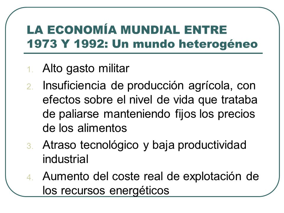 LA ECONOMÍA MUNDIAL ENTRE 1973 Y 1992: Un mundo heterogéneo
