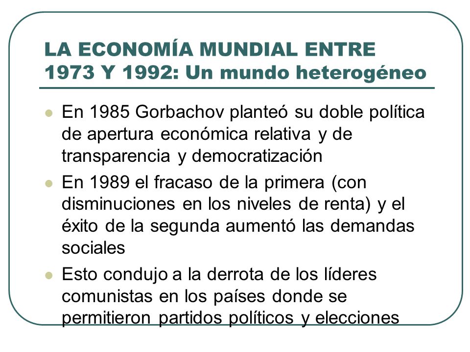 LA ECONOMÍA MUNDIAL ENTRE 1973 Y 1992: Un mundo heterogéneo