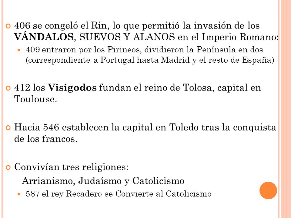 412 los Visigodos fundan el reino de Tolosa, capital en Toulouse.