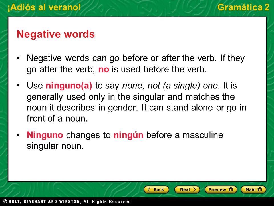 Negative words Negative words can go before or after the verb. If they go after the verb, no is used before the verb.
