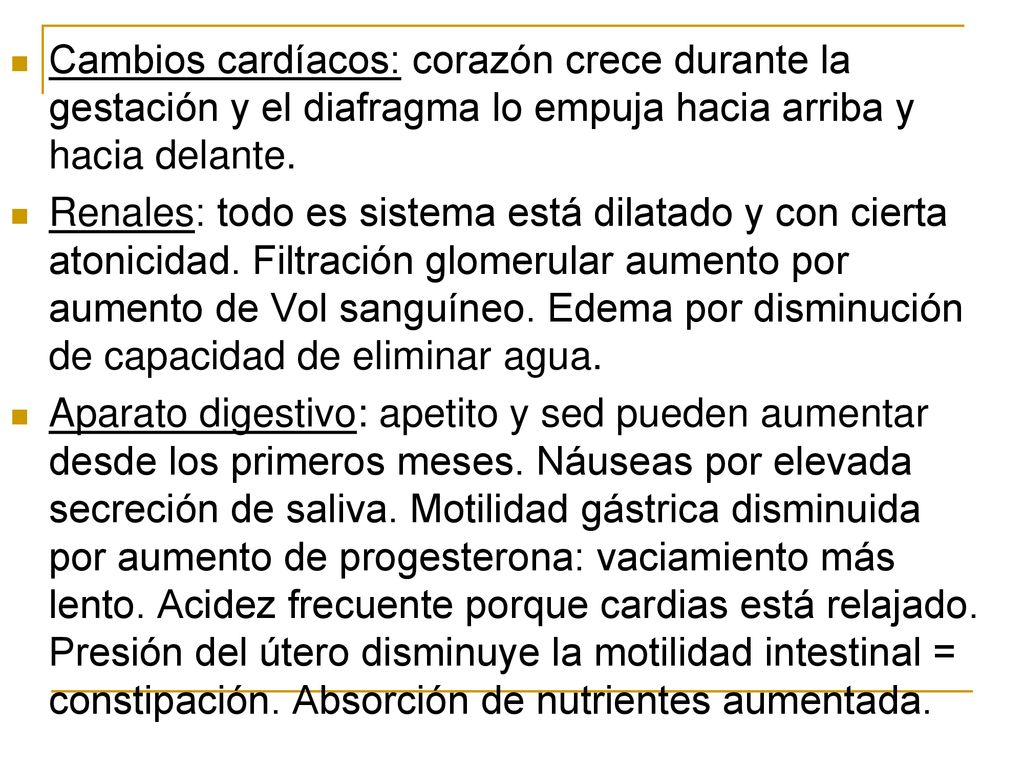 Cambios cardíacos: corazón crece durante la gestación y el diafragma lo empuja hacia arriba y hacia delante.