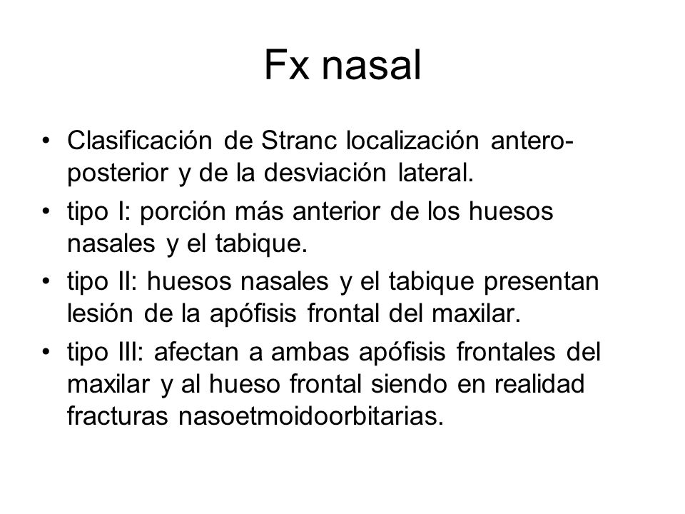 Fx nasal Clasificación de Stranc localización antero-posterior y de la desviación lateral.