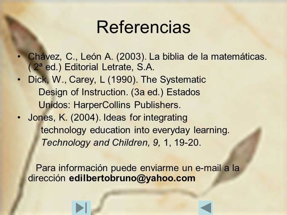 Referencias Chávez, C., León A. (2003). La biblia de la matemáticas. ( 2ª ed.) Editorial Letrate, S.A.