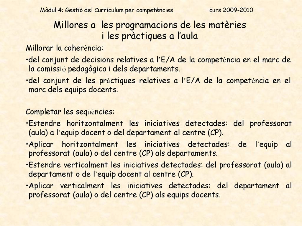 Millores a les programacions de les matèries i les pràctiques a l’aula