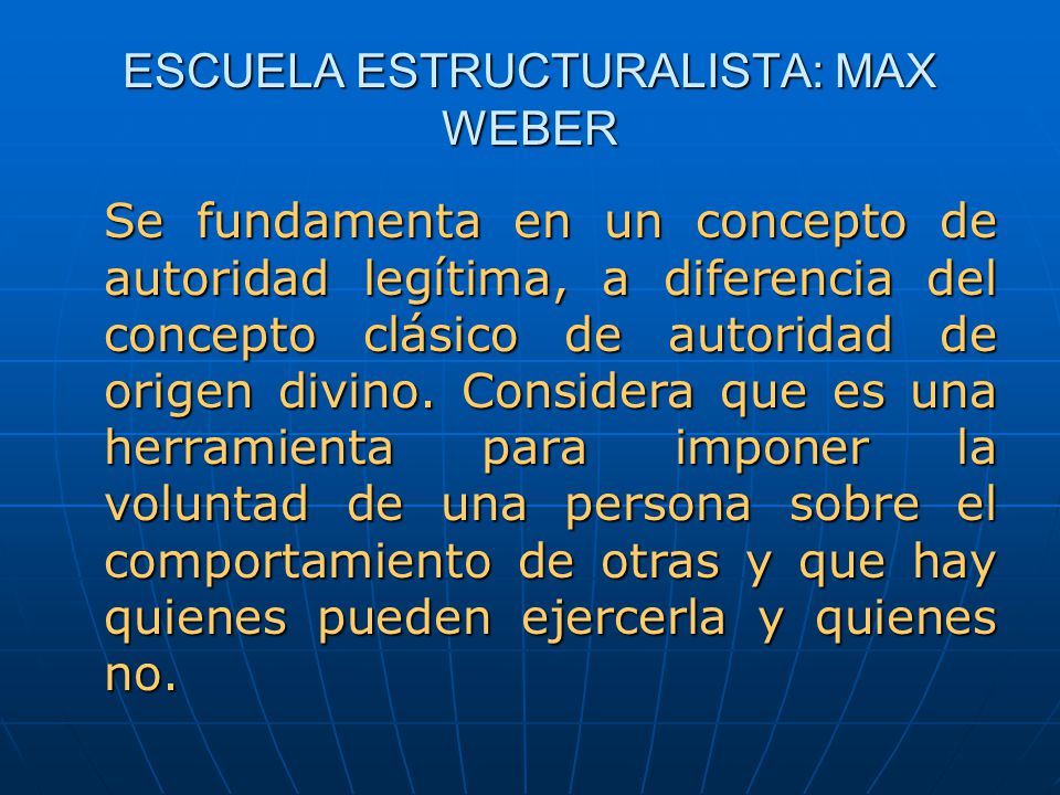 ESCUELA ESTRUCTURALISTA: MAX WEBER