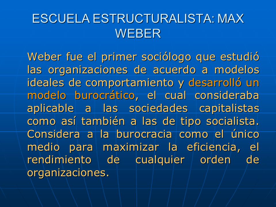 ESCUELA ESTRUCTURALISTA: MAX WEBER