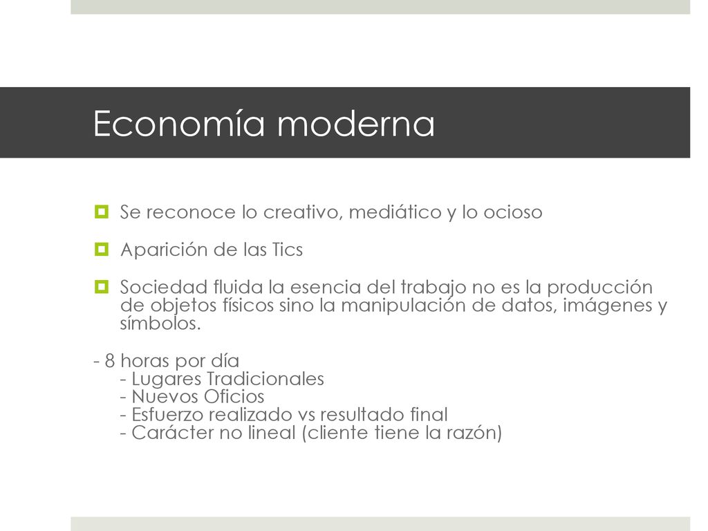 Economía moderna Se reconoce lo creativo, mediático y lo ocioso