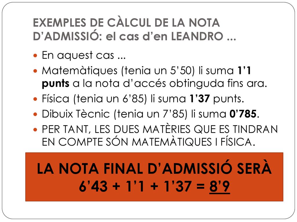 EXEMPLES DE CÀLCUL DE LA NOTA D’ADMISSIÓ: el cas d’en LEANDRO ...