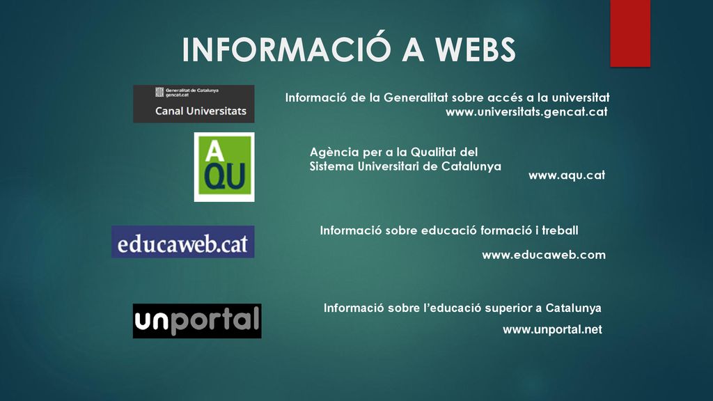 INFORMACIÓ A WEBS Informació de la Generalitat sobre accés a la universitat