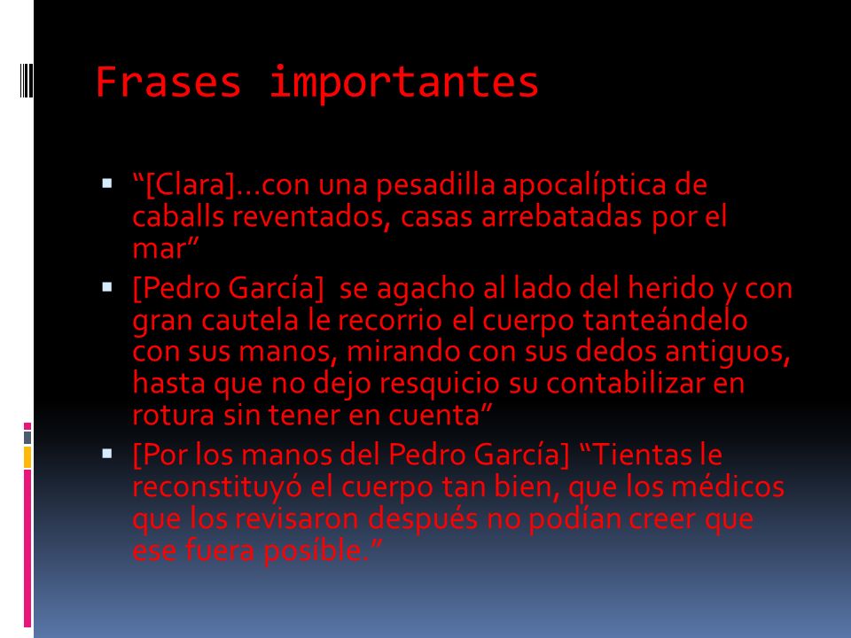 Frases importantes [Clara]…con una pesadilla apocalíptica de caballs reventados, casas arrebatadas por el mar