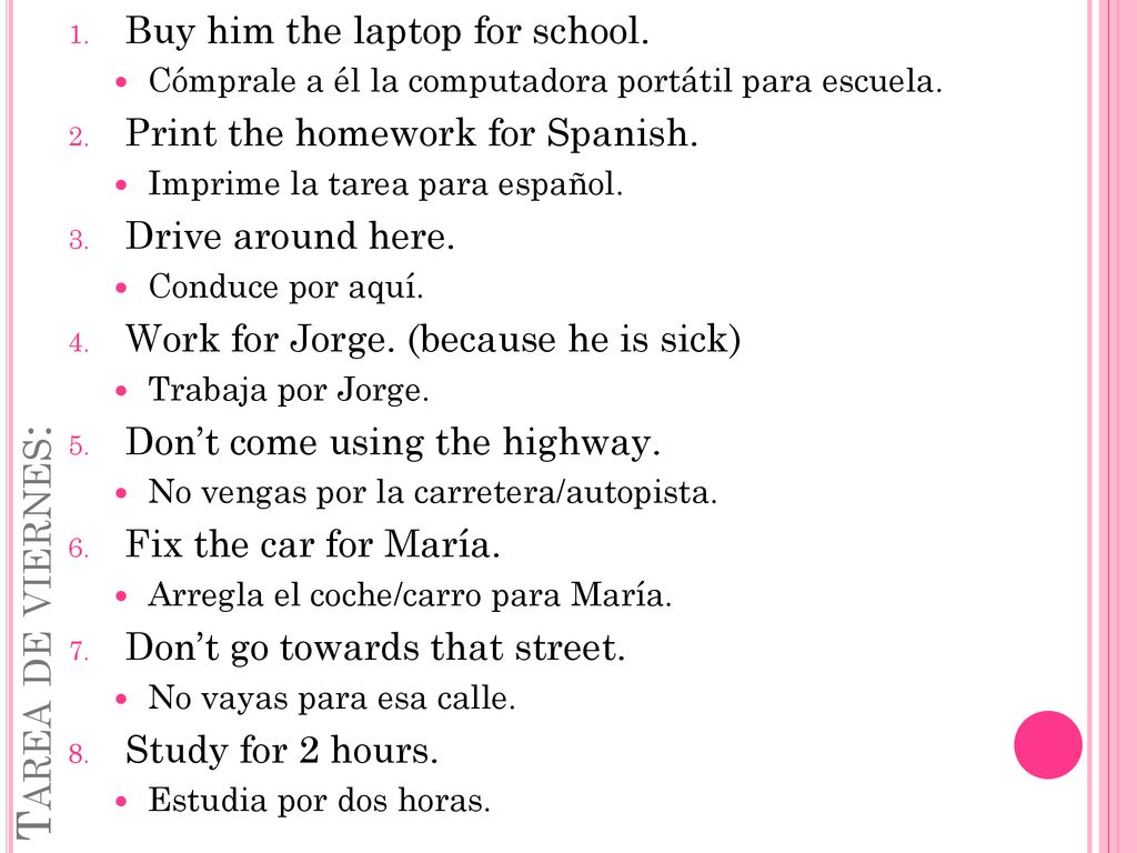 Tarea de viernes: Buy him the laptop for school.