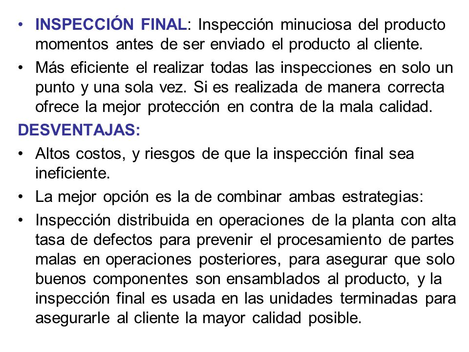 INSPECCIÓN FINAL: Inspección minuciosa del producto momentos antes de ser enviado el producto al cliente.