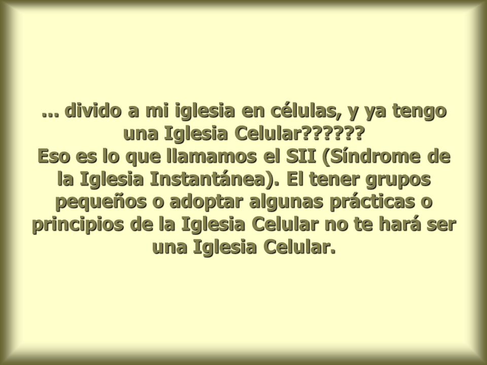 divido a mi iglesia en células, y ya tengo una Iglesia Celular