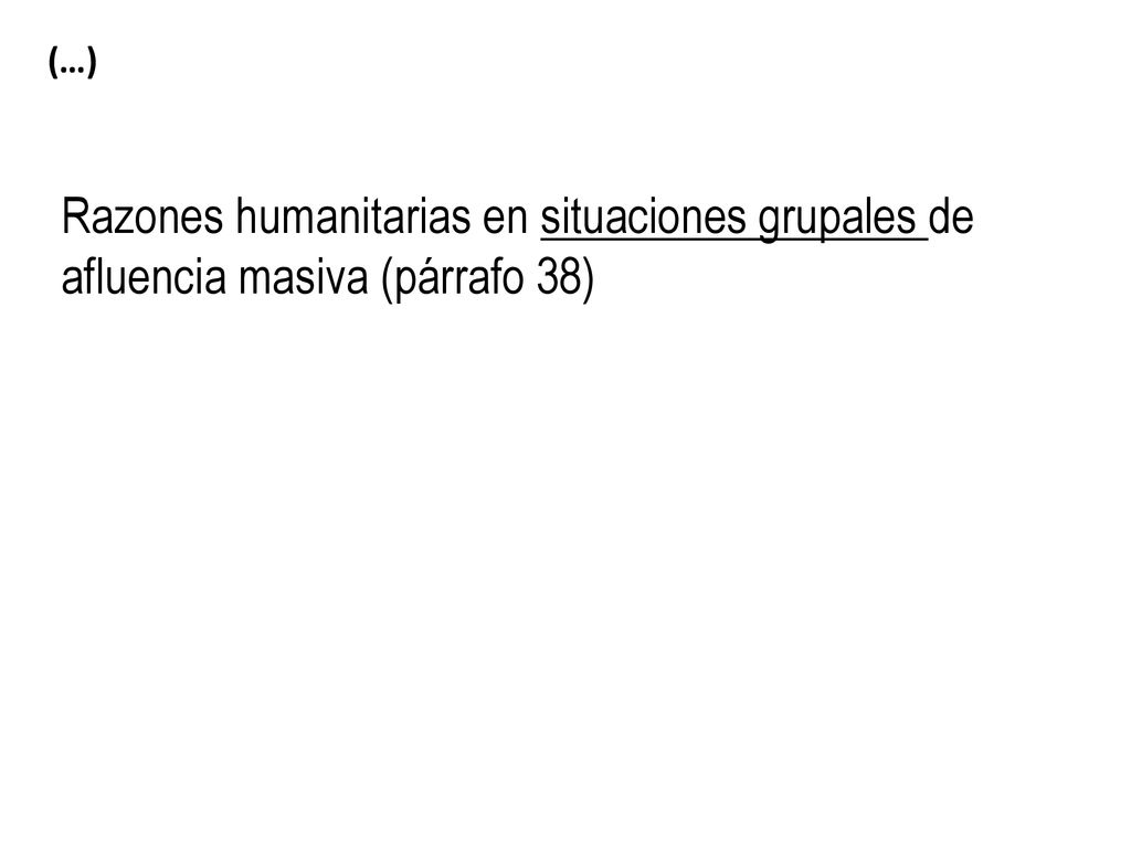 (…) Razones humanitarias en situaciones grupales de afluencia masiva (párrafo 38)