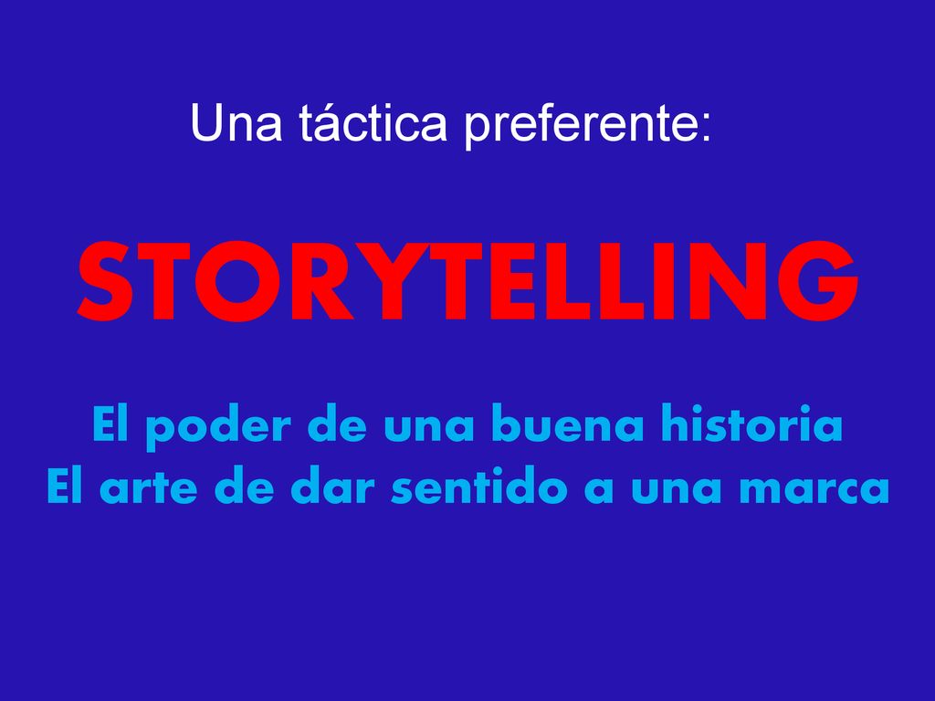 El poder de una buena historia El arte de dar sentido a una marca