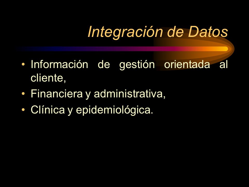 Integración de Datos Información de gestión orientada al cliente,