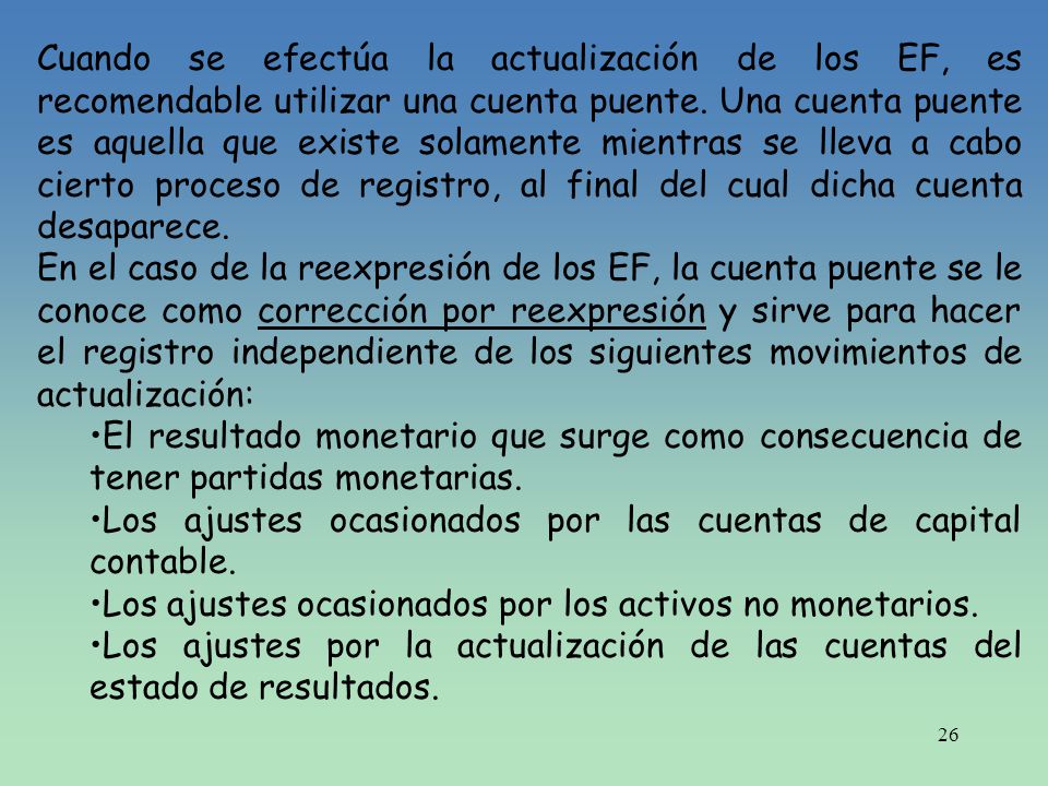 Cuando se efectúa la actualización de los EF, es recomendable utilizar una cuenta puente. Una cuenta puente es aquella que existe solamente mientras se lleva a cabo cierto proceso de registro, al final del cual dicha cuenta desaparece.