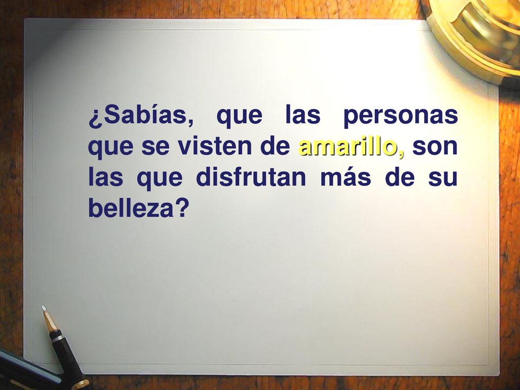 ¿Sabías, que las personas que se visten de amarillo, son las que disfrutan más de su belleza