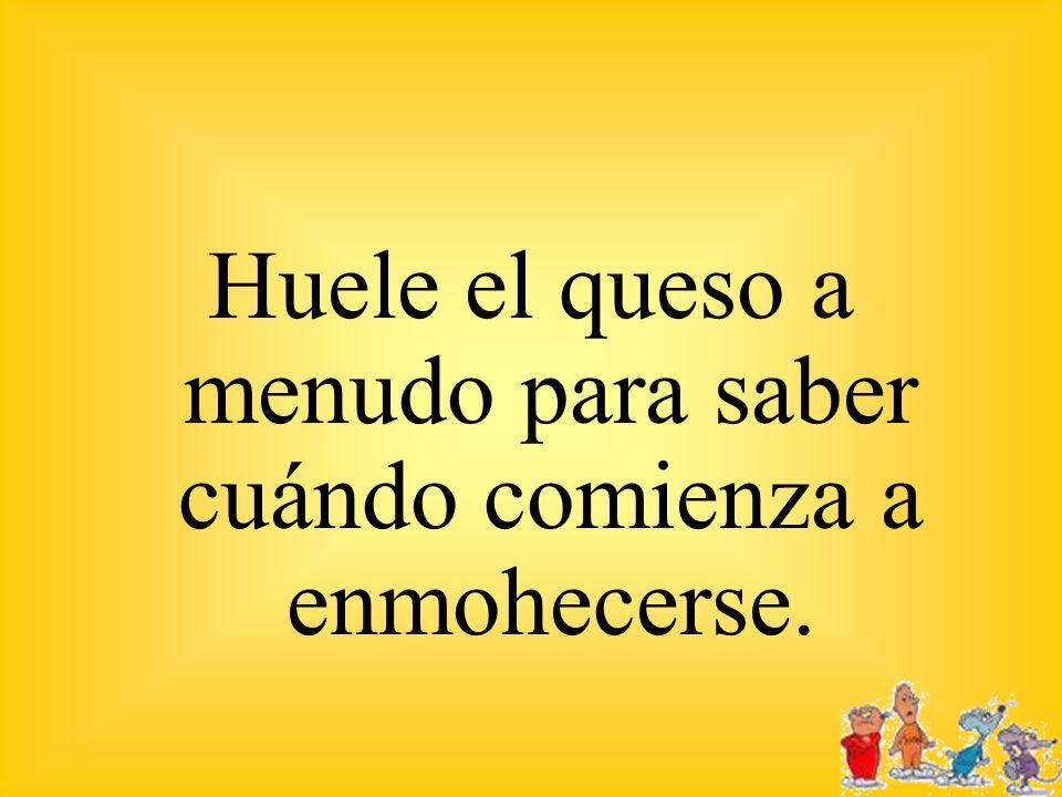 Huele el queso a menudo para saber cuándo comienza a enmohecerse.