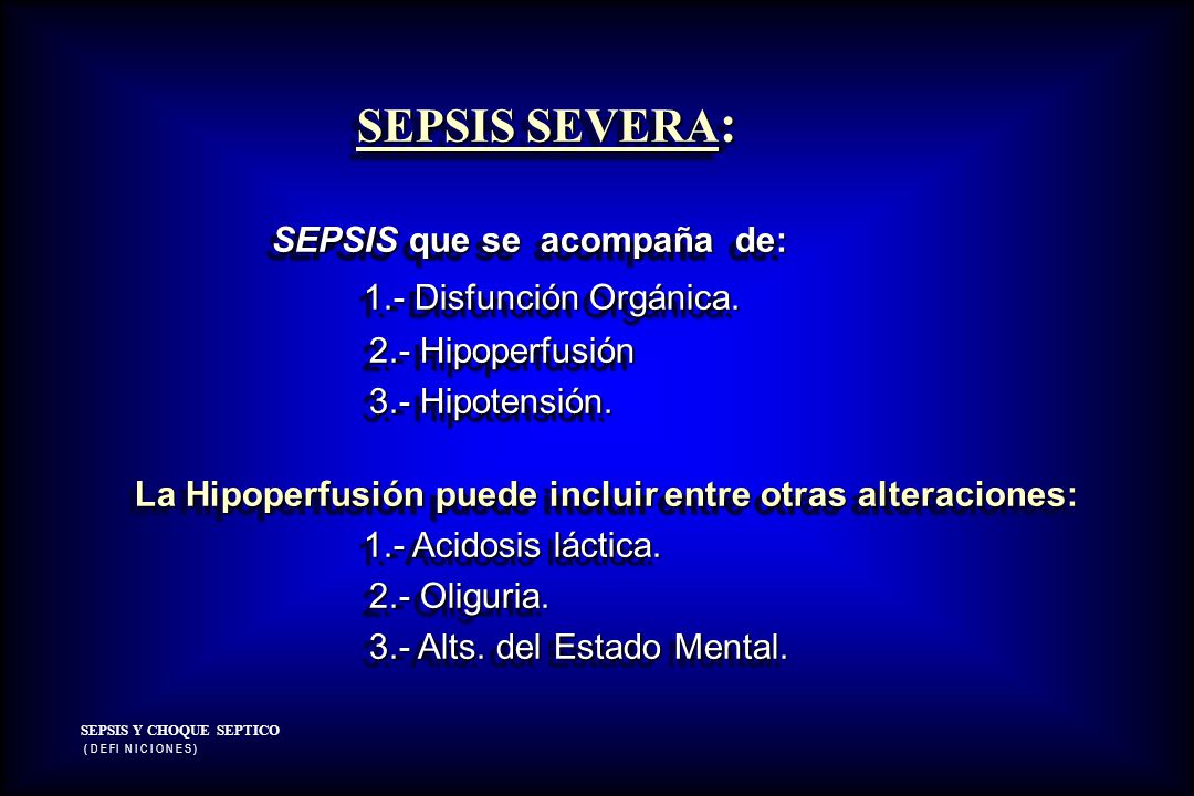 SEPSIS SEVERA: 1.- Disfunción Orgánica. SEPSIS que se acompaña de: