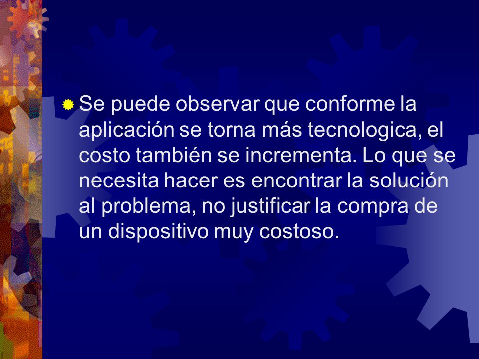 Se puede observar que conforme la aplicación se torna más tecnologica, el costo también se incrementa.