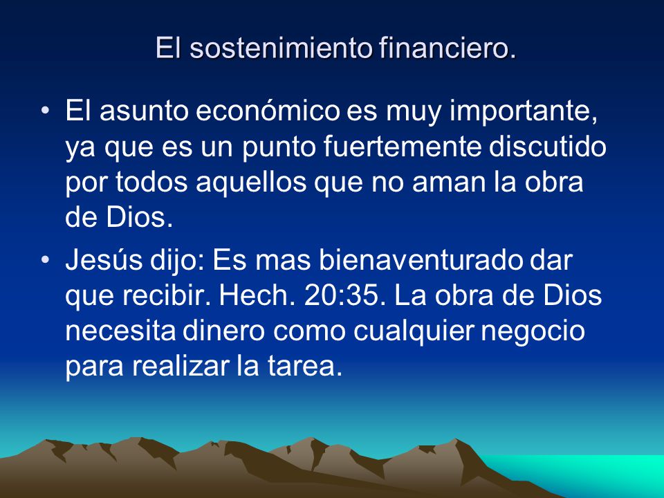 El sostenimiento financiero.
