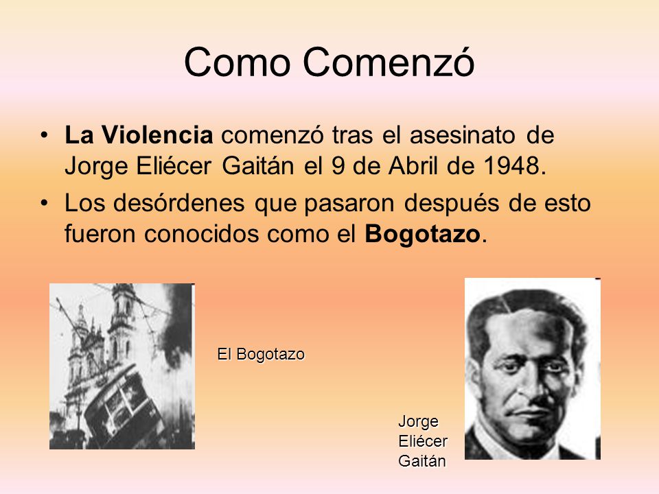Como Comenzó La Violencia comenzó tras el asesinato de Jorge Eliécer Gaitán el 9 de Abril de