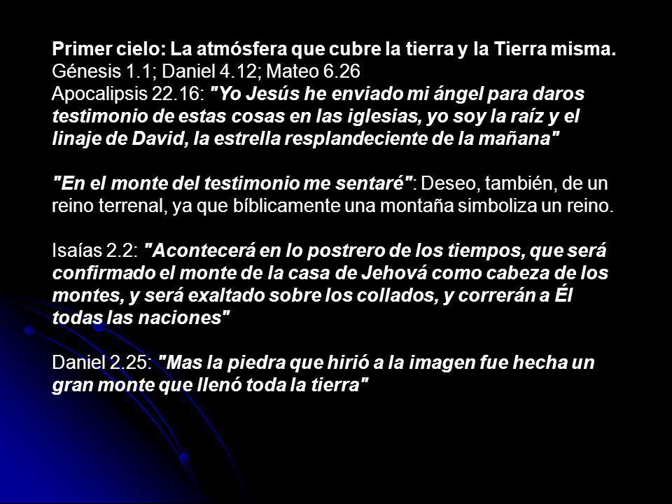 Primer cielo: La atmósfera que cubre la tierra y la Tierra misma.
