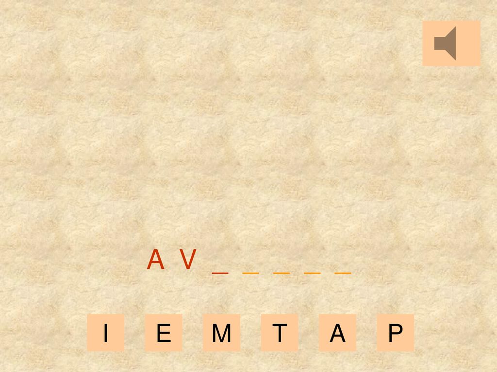 A V _ _ _ _ _ I E M T A P