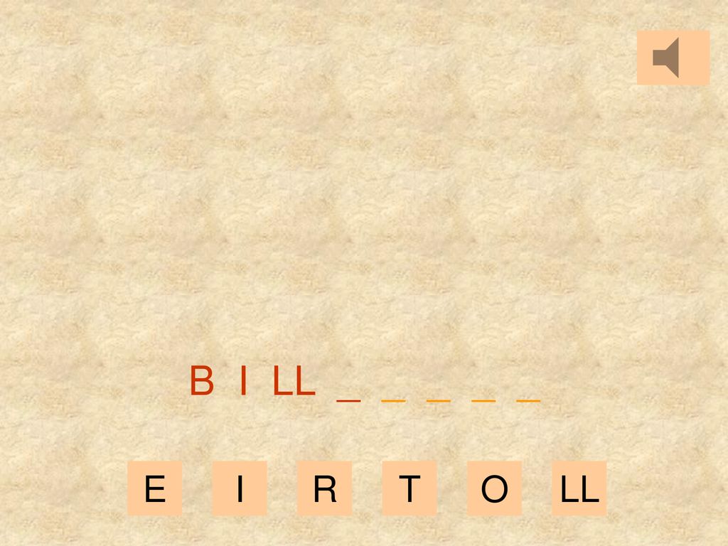 B I LL _ _ _ _ _ E I R T O LL