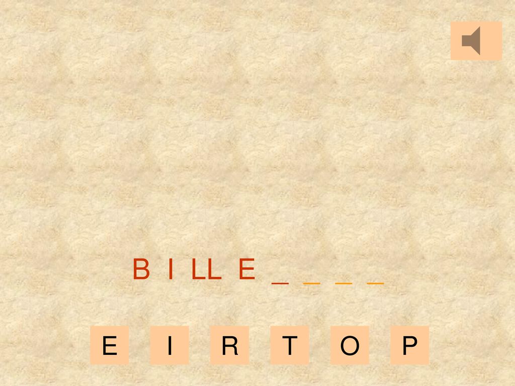 B I LL E _ _ _ _ E I R T O P