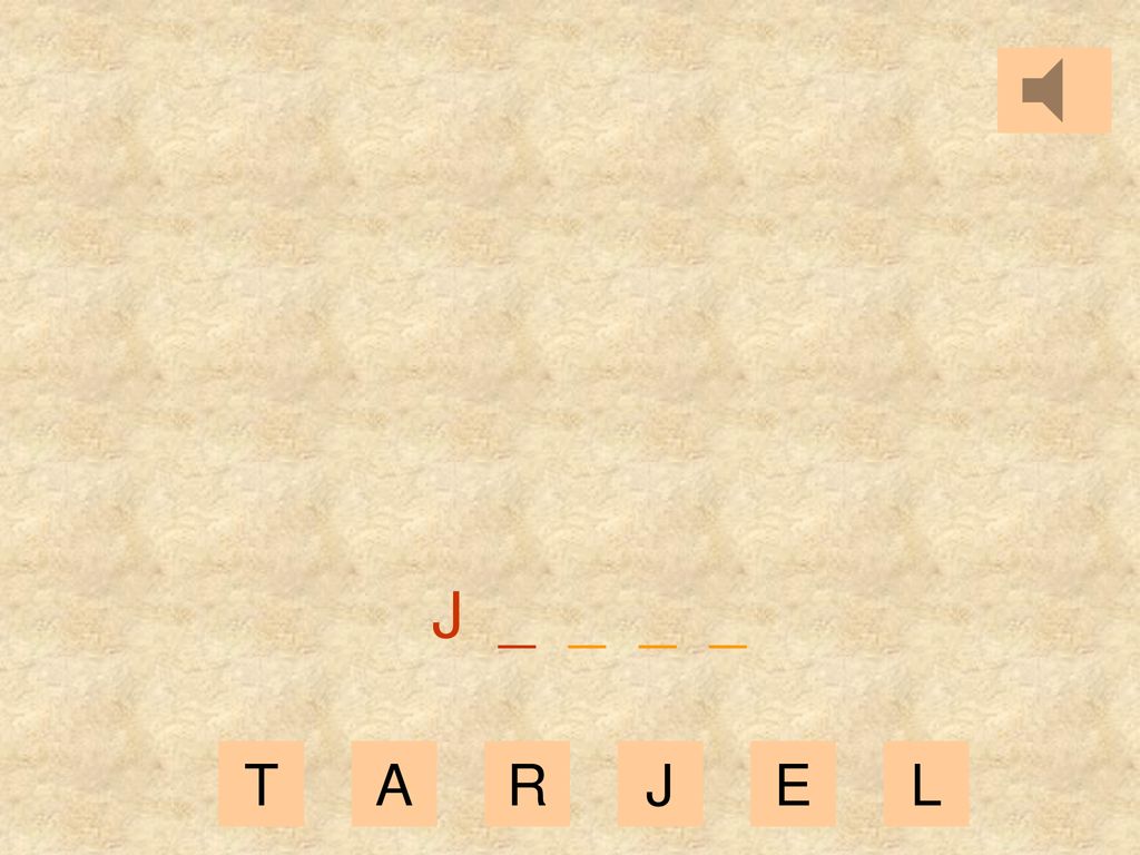 J _ _ _ _ T A R J E L