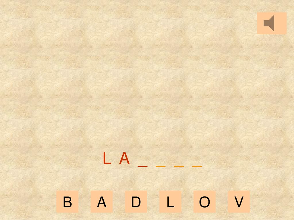 L A _ _ _ _ B A D L O V