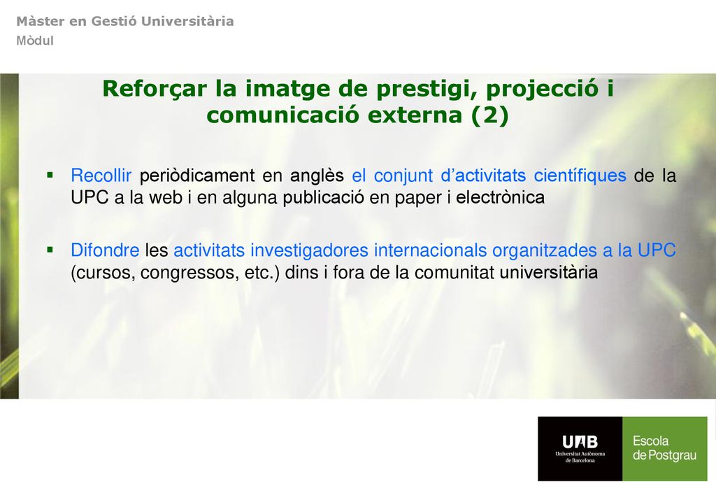 Reforçar la imatge de prestigi, projecció i comunicació externa (2)
