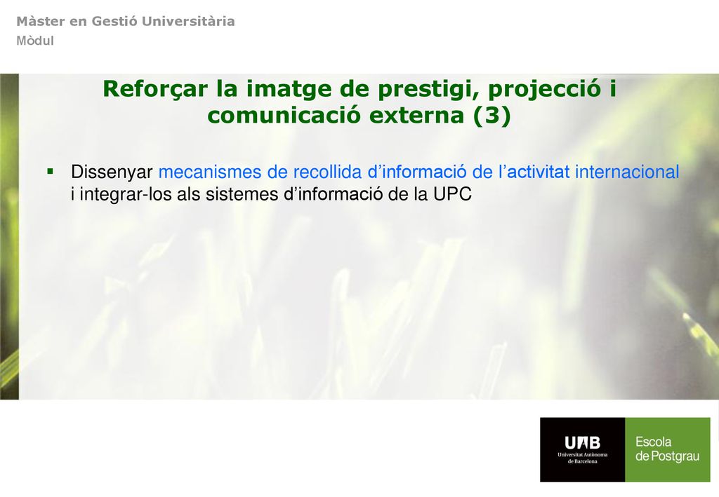 Reforçar la imatge de prestigi, projecció i comunicació externa (3)
