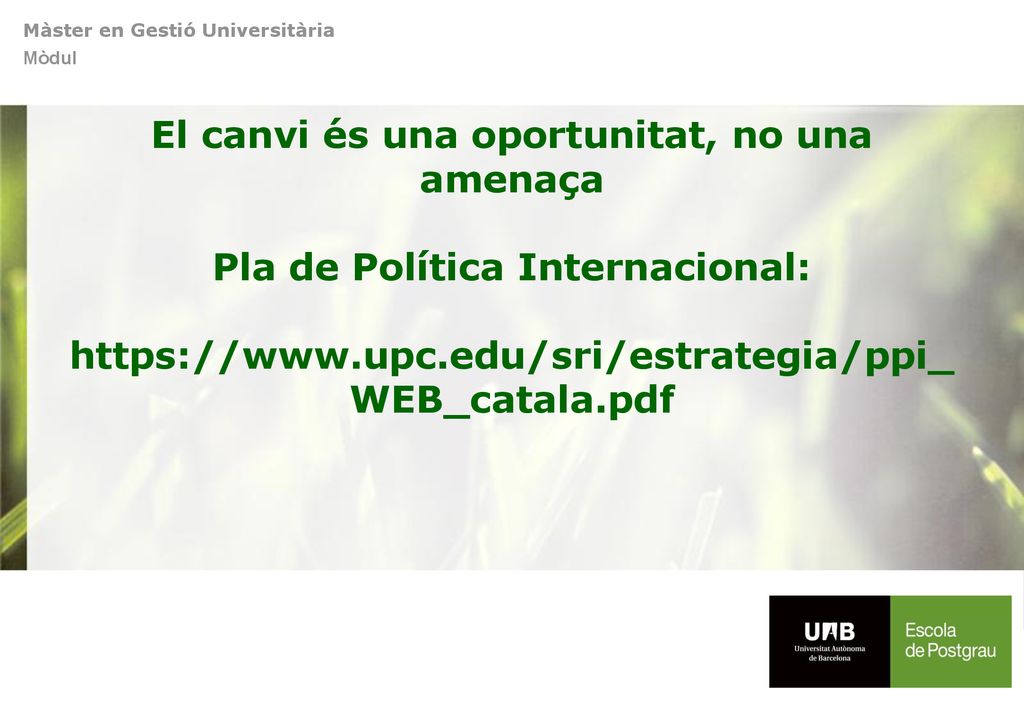 El canvi és una oportunitat, no una amenaça Pla de Política Internacional: