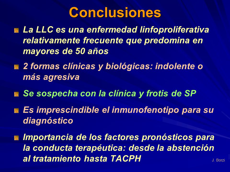 Conclusiones La LLC es una enfermedad linfoproliferativa relativamente frecuente que predomina en mayores de 50 años.