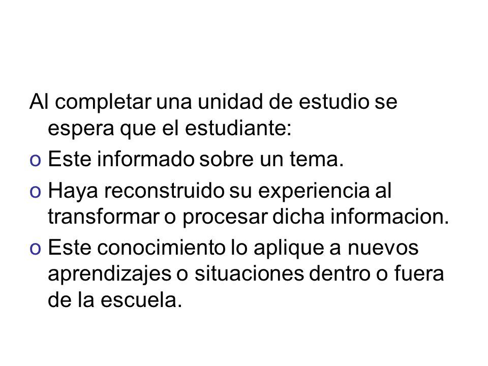 Al completar una unidad de estudio se espera que el estudiante: