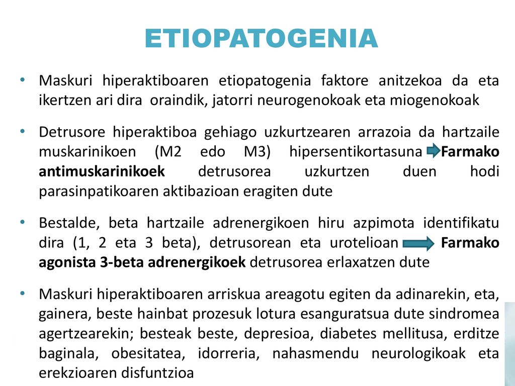 etiopatogenia Maskuri hiperaktiboaren etiopatogenia faktore anitzekoa da eta ikertzen ari dira oraindik, jatorri neurogenokoak eta miogenokoak.