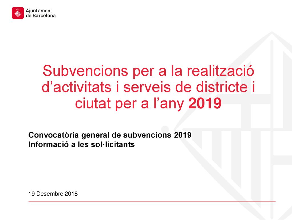 Subvencions per a la realització d’activitats i serveis de districte i ciutat per a l’any 2019
