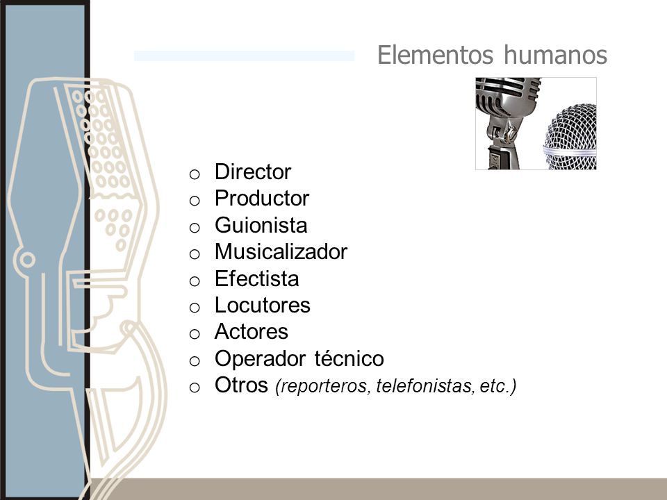 Elementos humanos o Director o Productor o Guionista o Musicalizador