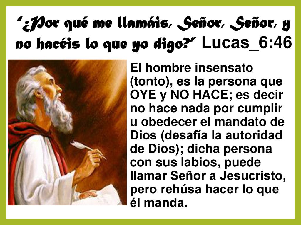 ¿Por qué me llamáis, Señor, Señor, y no hacéis lo que yo digo