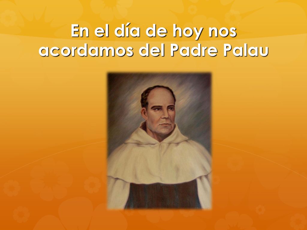 En el día de hoy nos acordamos del Padre Palau