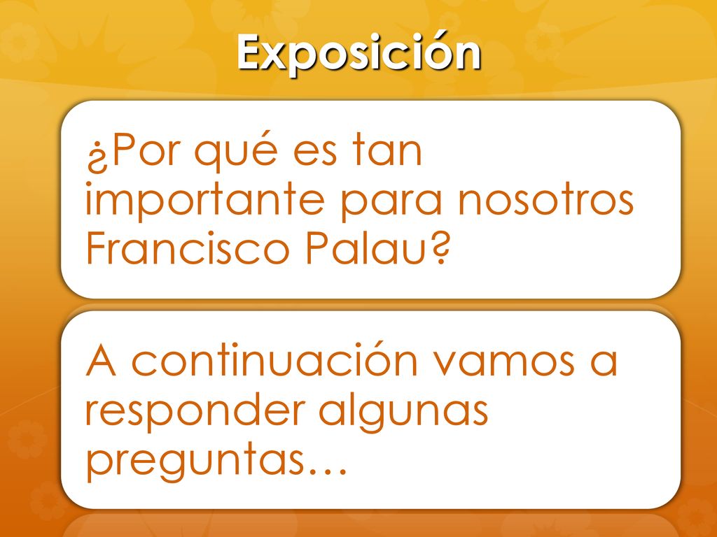 Exposición ¿Por qué es tan importante para nosotros Francisco Palau