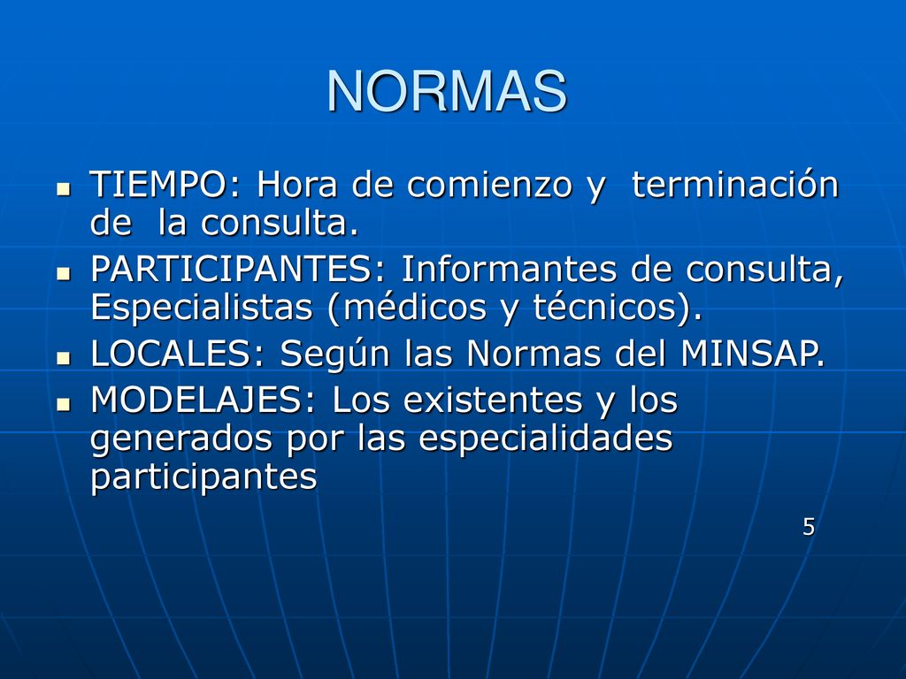 NORMAS TIEMPO: Hora de comienzo y terminación de la consulta.