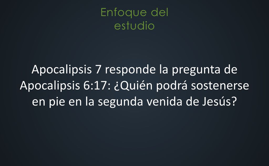 Apocalipsis 7 responde la pregunta de Apocalipsis 6:17: ¿Quién podrá sostenerse en pie en la segunda venida de Jesús