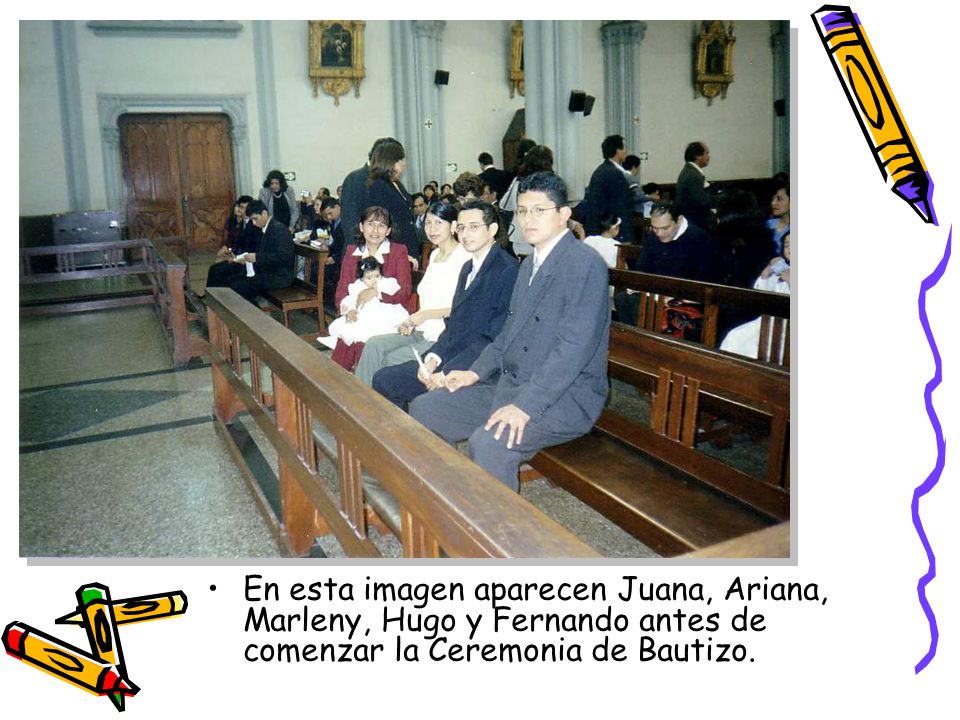 En esta imagen aparecen Juana, Ariana, Marleny, Hugo y Fernando antes de comenzar la Ceremonia de Bautizo.