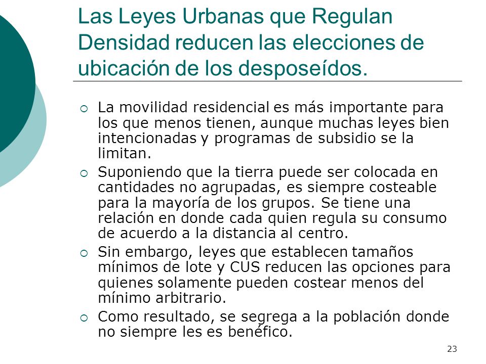 Las Leyes Urbanas que Regulan Densidad reducen las elecciones de ubicación de los desposeídos.